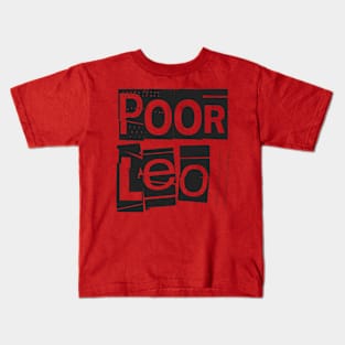 Poor Leo-Horoscope Kids T-Shirt